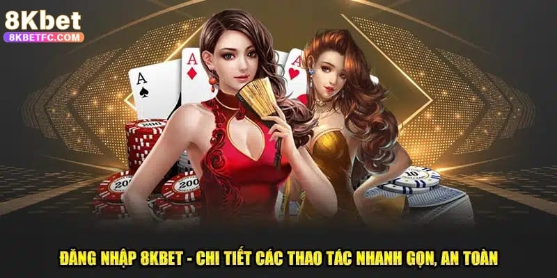 Điều kiện người chơi cần đáp ứng để đăng nhập 8kbet