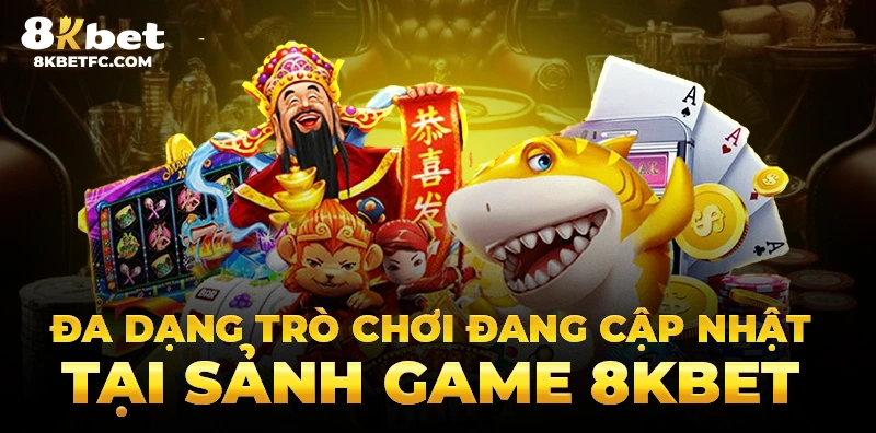 Đa dạng trò chơi đang cập nhật tại sảnh game